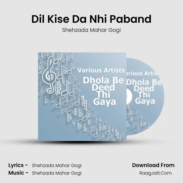 Dil Kise Da Nhi Paband MP3 Song by Shehzada Mahar Gogi Cover