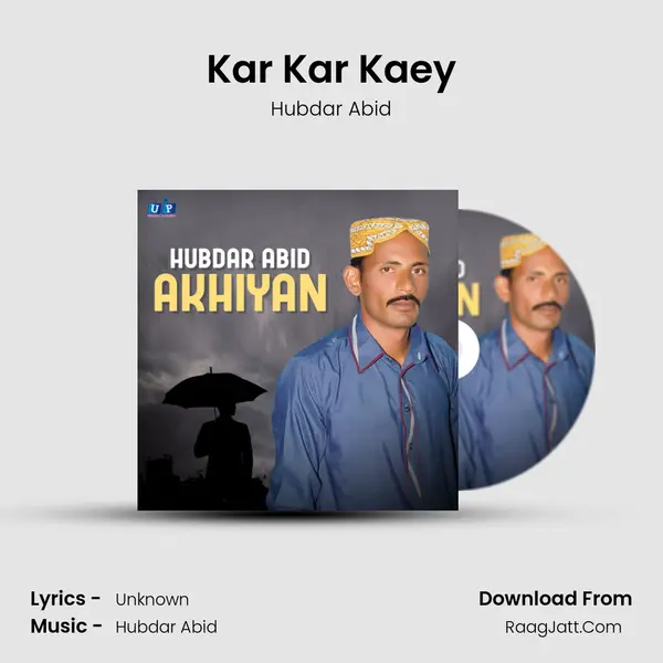 Kar Kar Kaey MP3 Song by Hubdar Abid Cover
