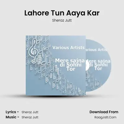 Lahore Tun Aaya Kar MP3 Song by Sheraz Jutt Cover