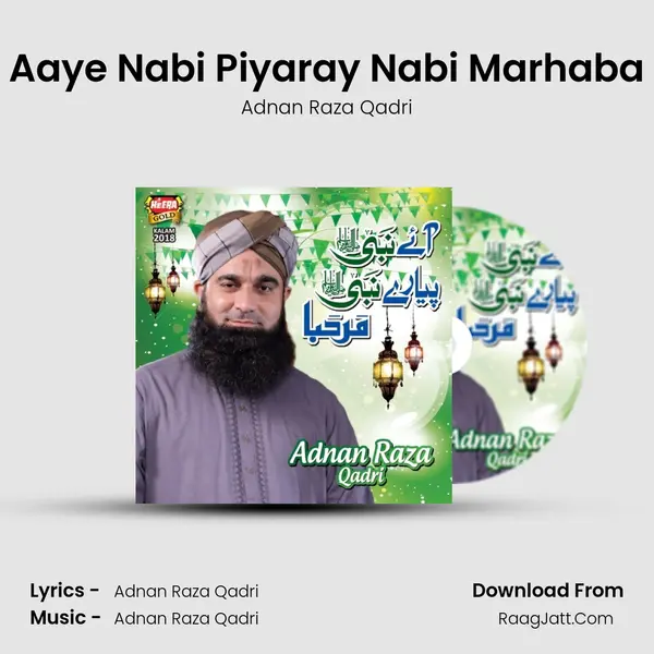 Aaye Nabi Piyaray Nabi Marhaba MP3 Song by Adnan Raza Qadri Cover