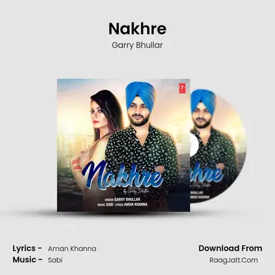 Nakhre MP3 Song by Garry Bhullar Cover