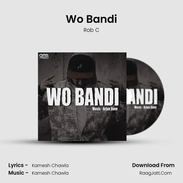 Wo Bandi MP3 Song by Rob C Cover