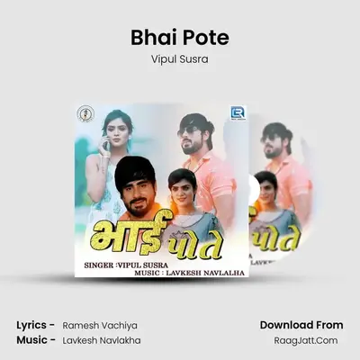 Bhai Pote - Vipul Susra