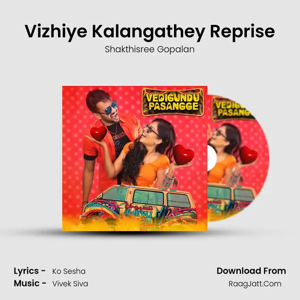 Vizhiye Kalangathey Reprise MP3 Song by Shakthisree Gopalan Cover