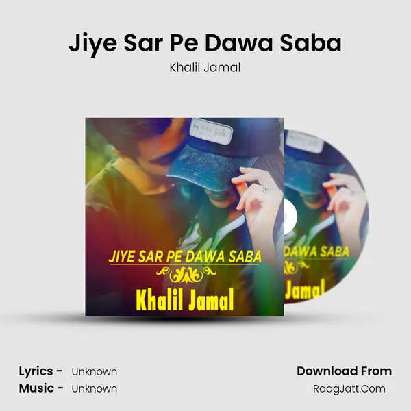 Jiye Sar Pe Dawa Saba - Single - Khalil Jamal