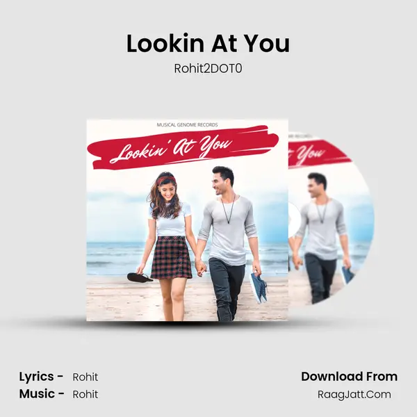 Lookin' At You - Rohit2DOT0