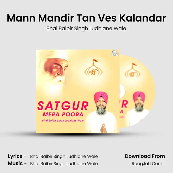 Mann Mandir Tan Ves Kalandar MP3 Song by Bhai Balbir Singh Ludhiane Wale Cover