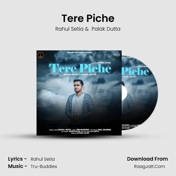 Tere Piche - Rahul Setia