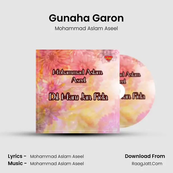 Gunaha Garon MP3 Song by Mohammad Aslam Aseel Cover