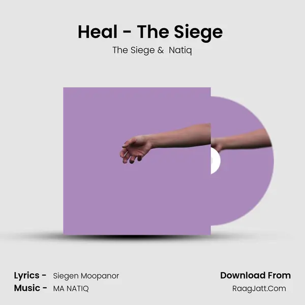 Heal - The Siege (Prod by Natiq) MP3 Song by The Siege Cover
