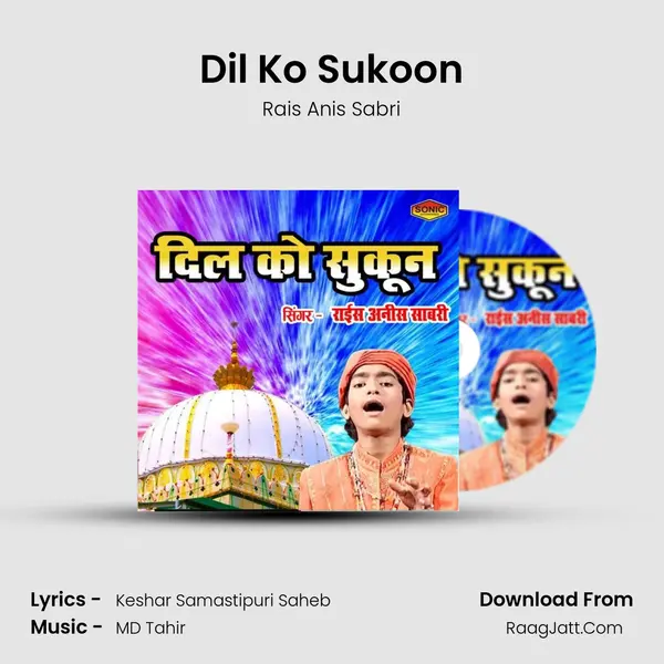 Dil Ko Sukoon - Rais Anis Sabri