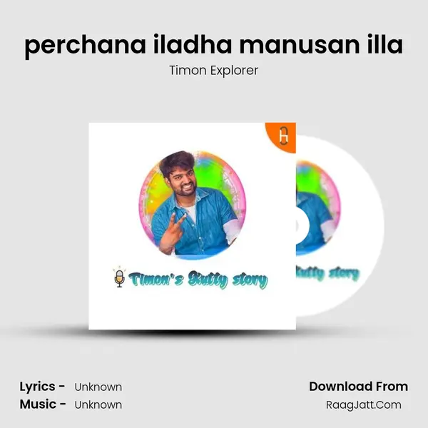 perchana iladha manusan illa MP3 Song by Timon Explorer Cover