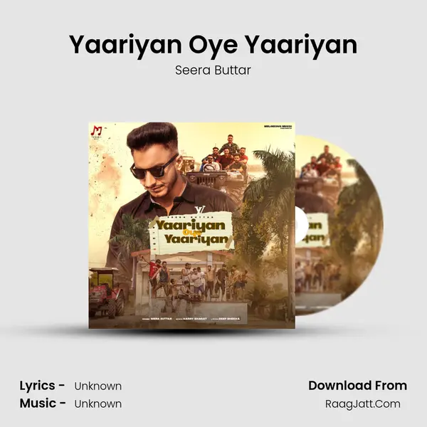 Yaariyan Oye Yaariyan MP3 Song by Seera Buttar Cover