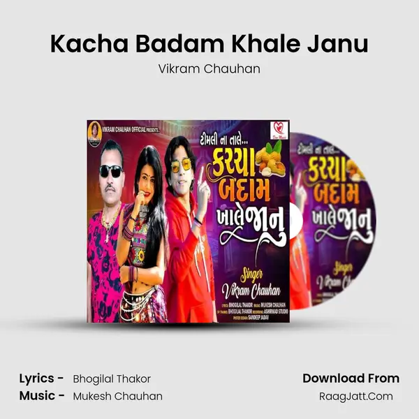 Kacha Badam Khale Janu - Vikram Chauhan