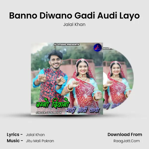 Banno Diwano Gadi Audi Layo - Jalal Khan