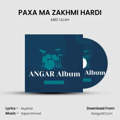 PAXA MA ZAKHMI HARDI MP3 Song by ABID ULLAH Cover