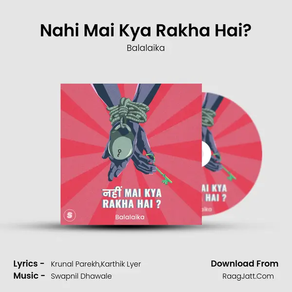 Nahi Mai Kya Rakha Hai? MP3 Song by Balalaika Cover