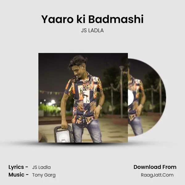 Yaaro ki Badmashi MP3 Song by JS LADLA Cover