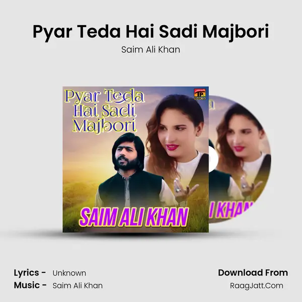 Pyar Teda Hai Sadi Majbori mp3 song