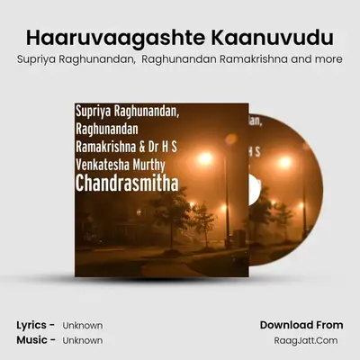 Haaruvaagashte Kaanuvudu mp3 song