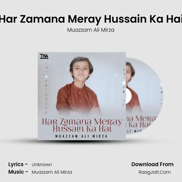 Har Zamana Meray Hussain Ka Hai MP3 Song by Muazzam Ali Mirza Cover