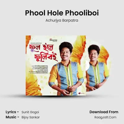 Phool Hole Phooliboi - Achurjya Barpatra