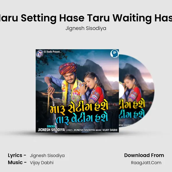 Maru Setting Hase Taru Waiting Hase - Jignesh Sisodiya