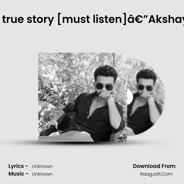 Based on true story [must listen]â€”Akshay Sharma Cover