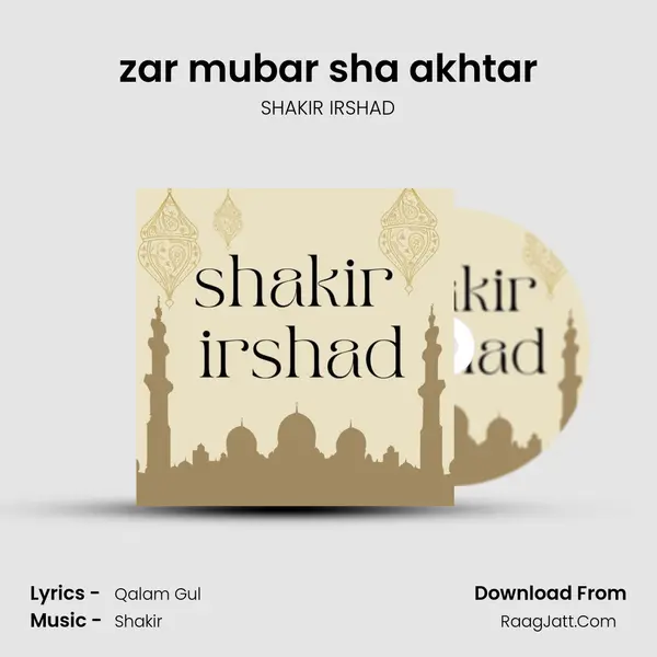 zar mubar sha akhtar MP3 Song by SHAKIR IRSHAD Cover