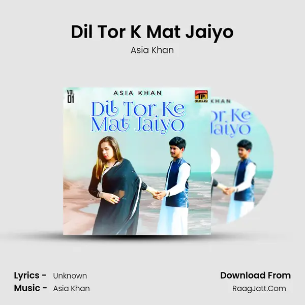 Dil Tor K Mat Jaiyo MP3 Song by Asia Khan Cover