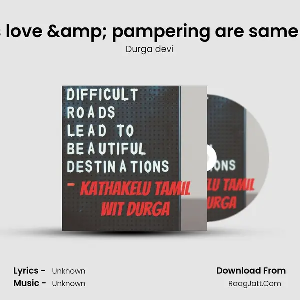Is love &amp; pampering are same ? mp3 song