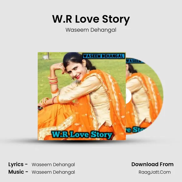 W.R Love Story - Waseem Dehangal