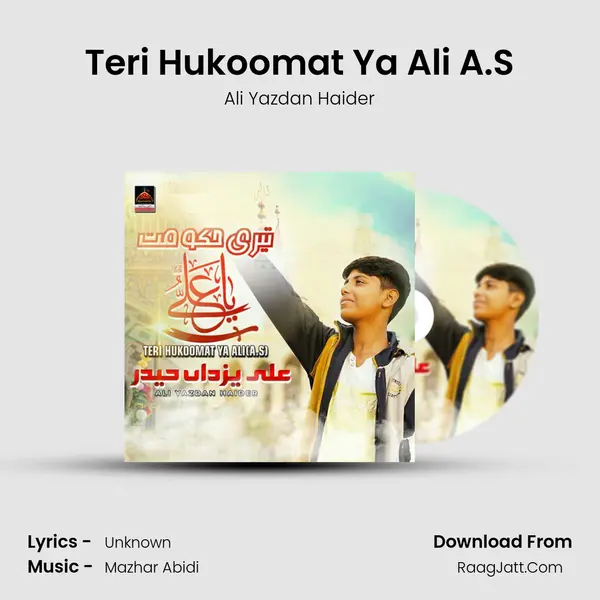 Teri Hukoomat Ya Ali A.S - Ali Yazdan Haider