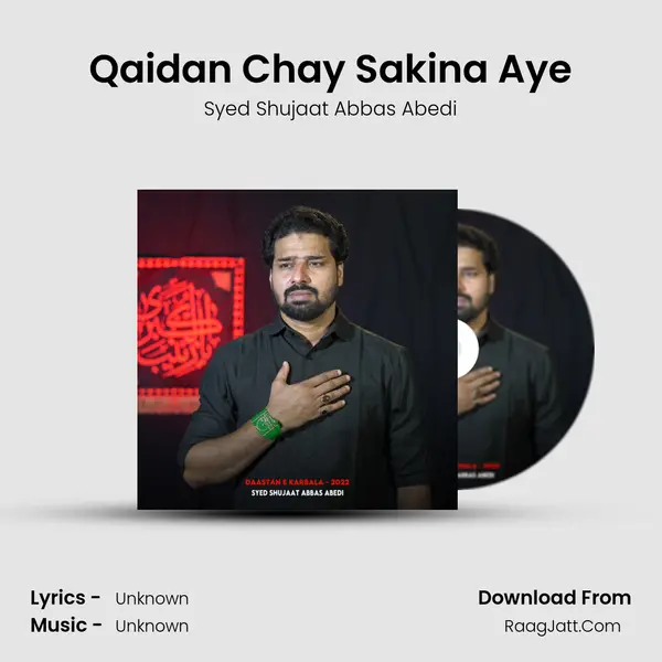 Qaidan Chay Sakina Aye MP3 Song by Syed Shujaat Abbas Abedi Cover