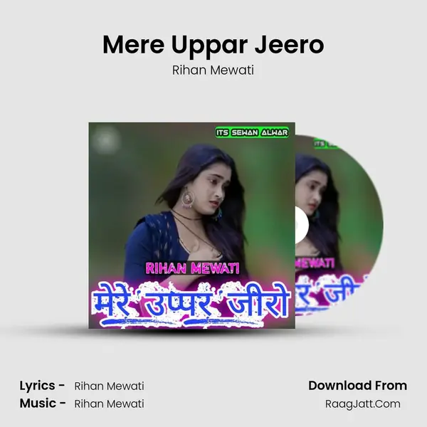 Mere Uppar Jeero - Rihan Mewati