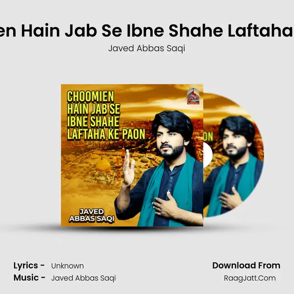 Choomien Hain Jab Se Ibne Shahe Laftaha Ke Paon MP3 Song by Javed Abbas Saqi Cover