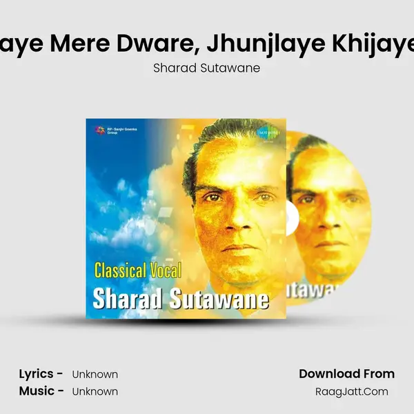 Bhorehi Aaye Mere Dware, Jhunjlaye Khijaye Mope Re MP3 Song by Sharad Sutawane Cover