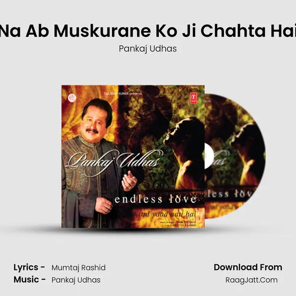 Na Ab Muskurane Ko Ji Chahta Hai MP3 Song by Pankaj Udhas Cover