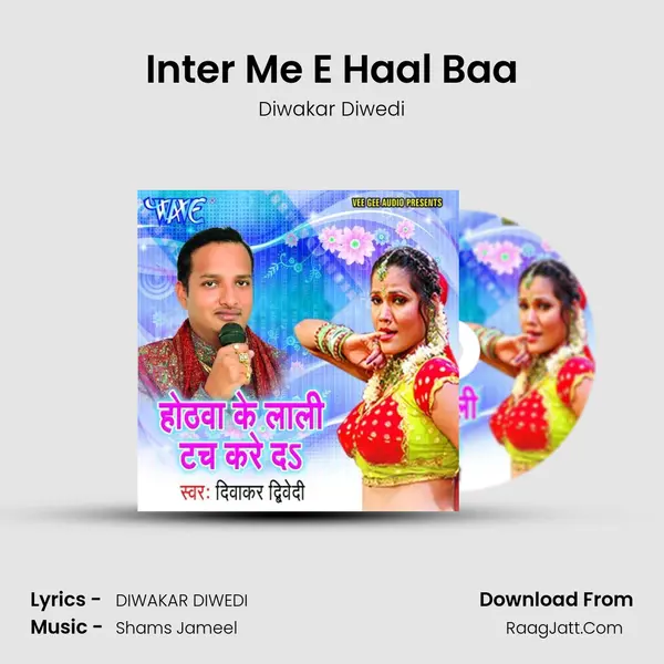 Inter Me E Haal Baa MP3 Song by Diwakar Diwedi Cover