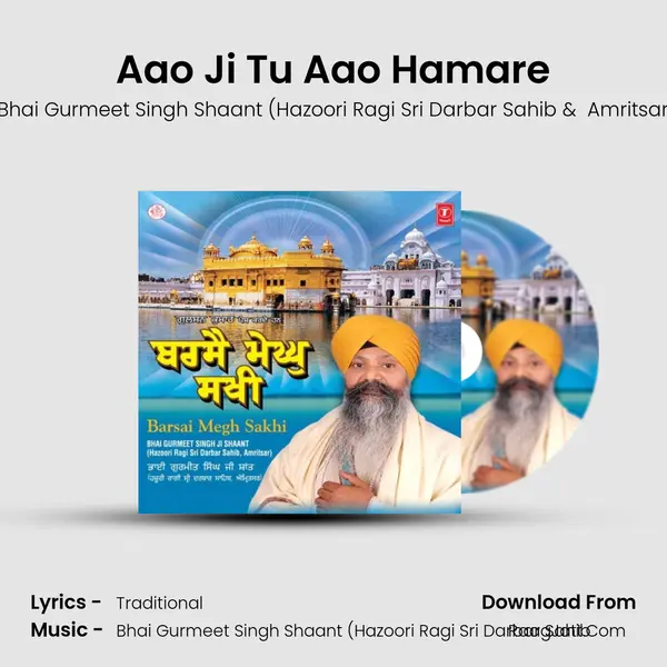 Aao Ji Tu Aao Hamare MP3 Song by Bhai Gurmeet Singh Shaant (Hazoori Ragi Sri Darbar Sahib Cover