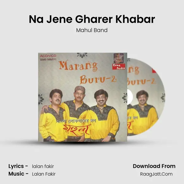Na Jene Gharer Khabar mp3 song