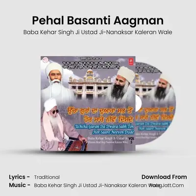 Pehal Basanti Aagman MP3 Song by Baba Kehar Singh Ji Ustad Ji-Nanaksar Kaleran Wale Cover