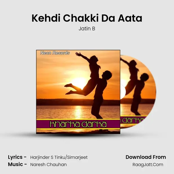 Kehdi Chakki Da Aata MP3 Song by Jatin B Cover