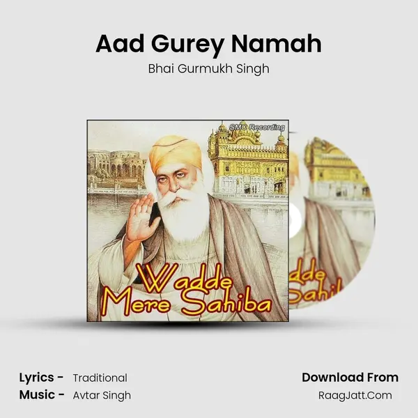 Aad Gurey Namah MP3 Song by Bhai Gurmukh Singh Cover