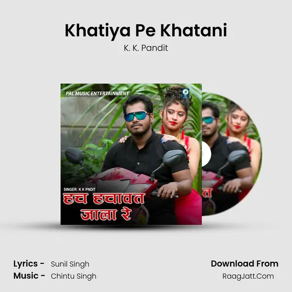 Khatiya Pe Khatani MP3 Song by K. K. Pandit Cover