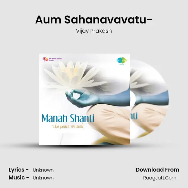 Aum Sahanavavatu-(Shanti Mantra From Tha Katha Upanishad) MP3 Song by Vijay Prakash Cover