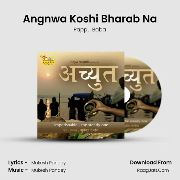 Angnwa Koshi Bharab Na MP3 Song by Pappu Baba Cover