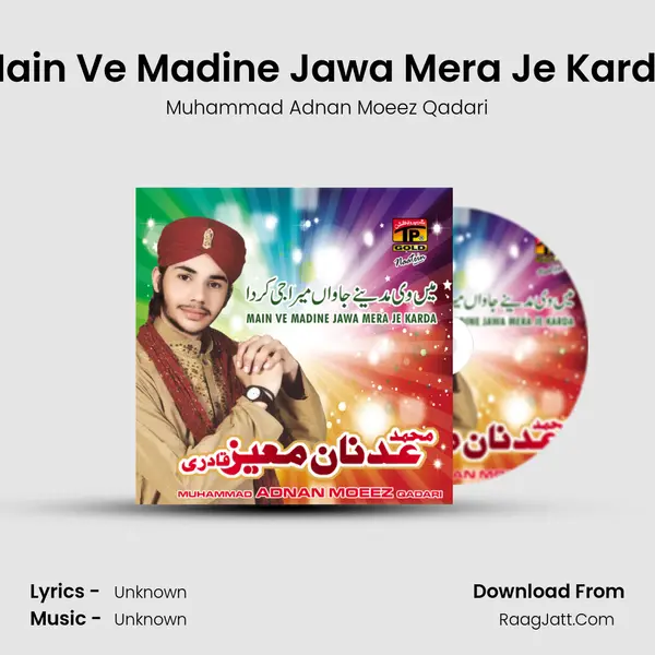 Main Ve Madine Jawa Mera Je Karda MP3 Song by Muhammad Adnan Moeez Qadari Cover