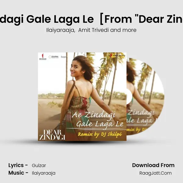 Ae Zindagi Gale Laga Le (Remix By DJ Shilpi) [From 
