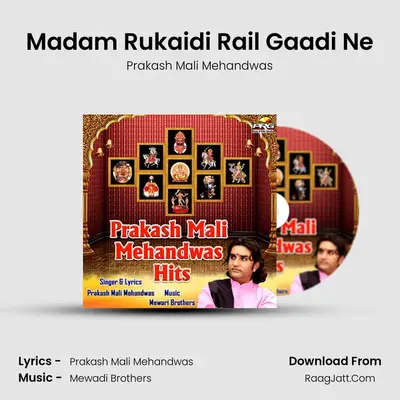 Madam Rukaidi Rail Gaadi Ne MP3 Song by Prakash Mali Mehandwas Cover